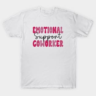 Co Worker Emotional Support Coworker colleague T-Shirt